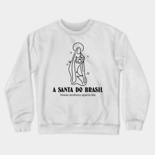 Our Lady of Aparecida (Nossa Senhora da Conceição Aparecida) 13B Crewneck Sweatshirt